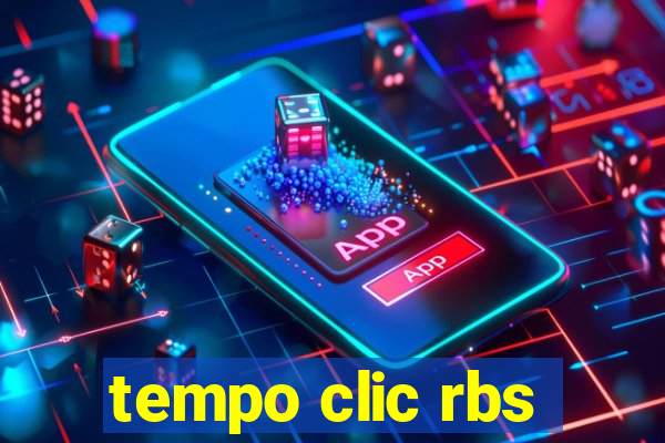 tempo clic rbs